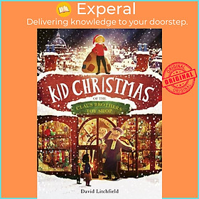 Sách - Kid Christmas - of the Claus Brothers Toy Shop by David Litchfield (UK edition, paperback)