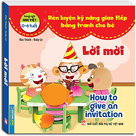 Hình ảnh Rèn luyện kỹ năng giao tiếp bằng tranh cho bé - Lời mời (song ngữ Anh - Việt)