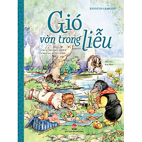 GIÓ VỜN TRONG LIỄU - Kenneth Grahame - Kim Ngọc dịch - NXB Kim Đồng