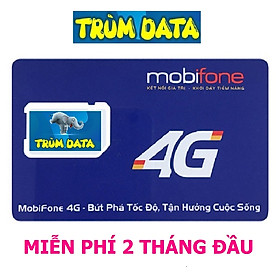SIM 4G MOBIFONE TRÙM DATA Gói FV99/FV119 (KHÔNG GIỚI HẠN DUNG LƯỢNG, TỐC ĐỘ LUÔN LUÔN CAO 2Mbs)