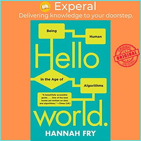 Sách - Hello World : Being Human in the Age of Algorithms by Hannah Fry (US edition, paperback)