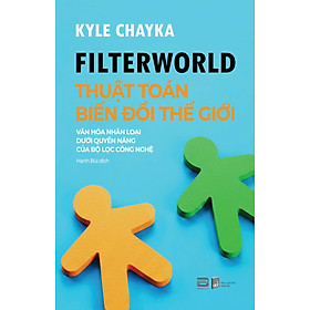 THUẬT TOÁN BIẾN ĐỔI THẾ GIỚI – Kyle Chayka – Hạnh Bùi dịch – NXB Dân Trí - PHANBOOK - 