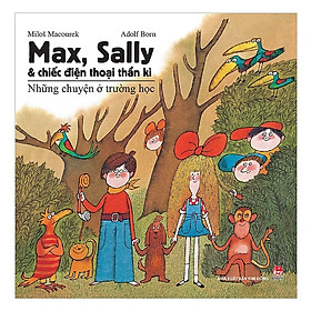 Sách - Max, Sally và chiếc điện thoại thần kì - 1 - Những chuyện ở trường học