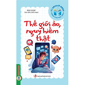 Tủ Sách Kỹ Năng Dành Cho Học Sinh - Thế Giới Ảo, Nguy Hiểm Thật - AIA Vietnam