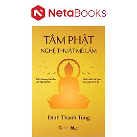 Tâm Phật - Nghệ Thuật Mê Lầm
