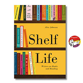 Sách - Shelf Life: Writers on Books and Reading by Alex Johnson | Books About Books / Nonfiction