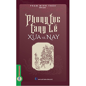 Phong Tục Tang Lễ Xưa Và Nay (Tái bản 2025)