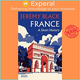 Sách - France: A Short History by Jeremy Black (UK edition, hardcover)