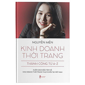 Kinh Doanh Thời Trang Thành Công Từ A-Z