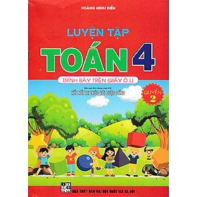 Luyện Tập Toán 4 Quyển 2 - Trình Bày Trên Giấy Ô Li (Bộ Sách Kết Nối Tri Thức Với Cuộc Sống) _HA