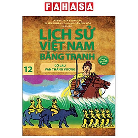 Lịch Sử Việt Nam Bằng Tranh - Tập 12 - Cờ Lau Vạn Thắng Vương (Tái Bản 2023)