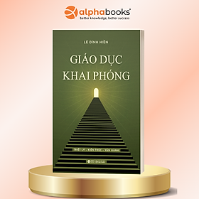 Sách: Giáo Dục Khai Phóng - Lê Đình Hiền - Alpha Books