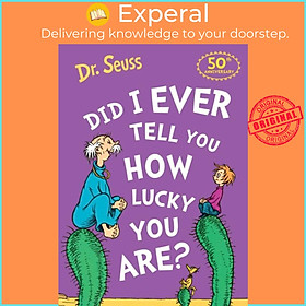 Sách - Did I Ever Tell You How Lucky You Are? by Dr. Seuss (UK edition, paperback)