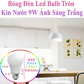Mua Bóng Đèn Led Bulb Tròn Tiết Kiệm Điện Kín Chống Nước 9W Ánh Sáng Trắng