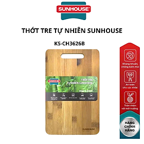Thớt tre tự nhiên Sunhouse KS-CH2626B KS-CH3522B KS-CH3626B