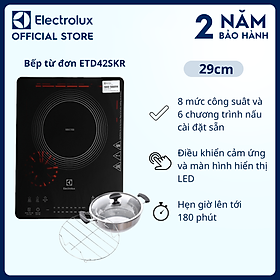 [Tặng Nồi, Vỉ hấp] Bếp từ đơn Electrolux ETD42SKR 29cm 8 mức công suât và 6 chương trình nấu cài đặt sẵn [Hàng chính hãng]