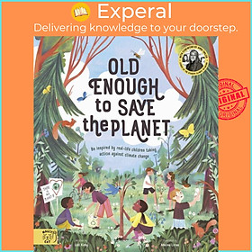 Sách - Old Enough to Save the Planet - With a foreword from the leaders of the by Adelina Lirius (UK edition, paperback)