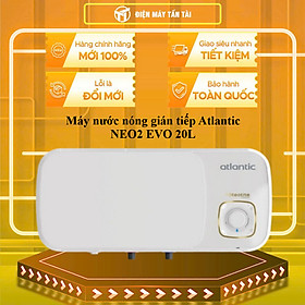 NEO2 EVO 20L - Máy nước nóng gián tiếp Atlantic NEO2 EVO 20L - HÀNG CHÍNH HÃNG - GIAO HCM