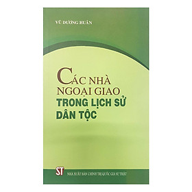 [Download Sách] Các Nhà Ngoại Giao Trong Lịch Sử Dân Tộc