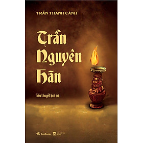 Trần Nguyên Hãn ( Tiểu Thuyết Lịch Sử )