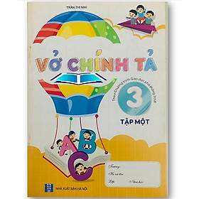 Vở chính tả lớp 3 ( theo chương trình giáo dục phổ thông 2018 )