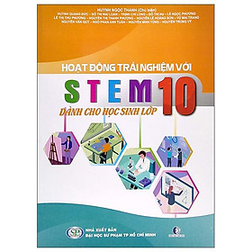 Hoạt Động Trải Nghiệm Với Steam Dành Cho Học Sinh - Lớp 10