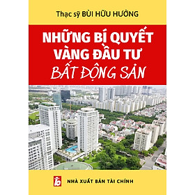 Hình ảnh Những Bí Quyết Vàng Đầu Tư Bất Động Sản (Tái bản 2022)