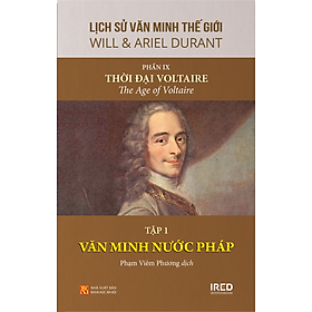 [Download Sách] Lịch Sử Văn Minh Thế Giới (Gồm 11 Phần) - Phần 9: Thời đại Voltaire - Tập 1: Văn Minh Nước Pháp