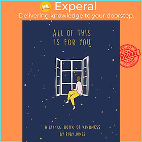 Sách - All of This Is for You : A Little Book of Kindness by Ruby Jones (hardcover)