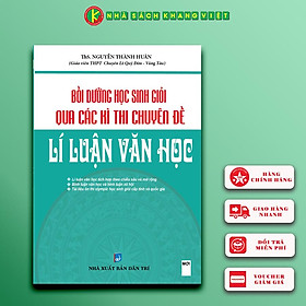 Sách Bồi Dưỡng Học Sinh Giỏi Qua Các Kì Thi Chuyên Đề Lí Luận Văn Học