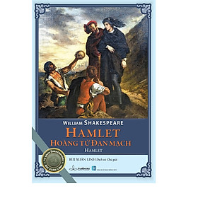 Hamlet Hoàng Tử Đan Mạch - Kịch Shakespeare