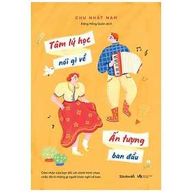 Sách AZ - Tâm Lý Học Nói Gì Về Ấn Tượng Ban Đầu