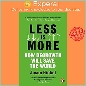 Sách - Less is More : How Degrowth Will Save the World by Jason Hickel (UK edition, paperback)