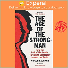 Sách - The Age of The Strongman : How the Cult of the Leader Threatens Democra by Gideon Rachman (UK edition, paperback)