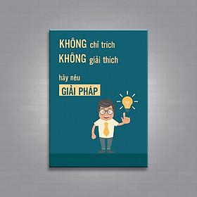 Mua   Tranh Văn Phòng tạo động lực   Không Chỉ Trích không giải thích  hãy nêu giải pháp TVP107