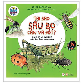 Bạn Có Biết: Tại Sao Sâu Bọ Cắn Và Đốt ? - Hỏi Đáp Về Những Nỗi Ám Ảnh Nho Nhỏ