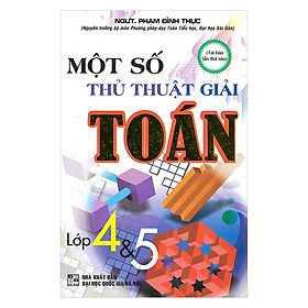 Một Số Thủ Thuật Giải Toán Lớp 4 Và 5