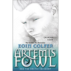 Artemis Fowl And The Arctic Incident (Book 2 of 8 in the Artemis Fowl Series)