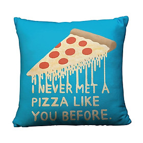 Gối vuông I never met a pizza like you before - GVFO013