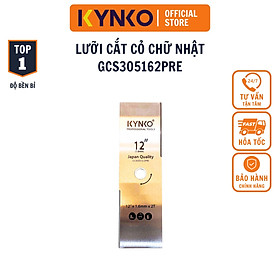 Lưỡi cắt cỏ chữ nhật KYNKO- 305MM GCS305162PRE chính hãng siêu sắc siêu bền