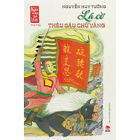 Sách Lá Cờ Thêu Sáu Chữ Vàng (Ngàn Năm Sử Việt - Nhà Trần)