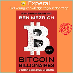 Sách - Bitc.oin Billionaires : A True Story of Genius, Betrayal and Redemption by Ben Mezrich (UK edition, paperback)
