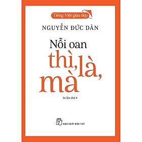 Tiếng Việt Giàu Đẹp - Nỗi Oan Thì, Là, Mà