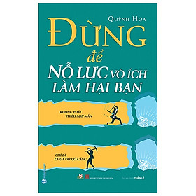 Hình ảnh Đừng Để Nỗ Lực Vô Ích Làm Hại Bạn