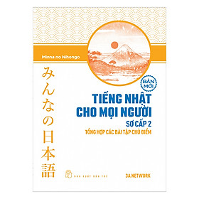 Hình ảnh Tiếng Nhật Cho Mọi Người - Trình Độ Sơ Cấp 2 - Tổng Hợp Các Bài Tập Chủ Điểm (Bản Mới)