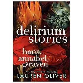 [Download Sách] Delirium Stories: Hana, Annabel, and Raven (Delirium Trilogy)