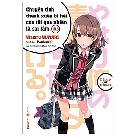 [Download Sách] Chuyện Tình Thanh Xuân Bi Hài Của Tôi Quả Nhiên Là Sai Lầm - Tập 10.5 - Tặng Kèm Bookmark