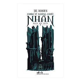 Sách Chúa Tể Những Chiếc Nhẫn - Đoàn Hô Nhẫn - Nhã Nam