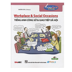 Nơi bán Sách - Tiếng Anh Công Sở & Giao Tiếp Xã Hội - Workplace & Social Occasions - Kèm File Âm Thanh - Giá Từ -1đ