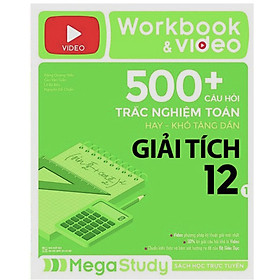 Nơi bán Workbook & Video 500+ Câu Hỏi Trắc Nghiệm Toán Hay - Khó Tăng Dần Giải Tích 1 (Tích Hợp 200 Video Bài Giảng) - Giá Từ -1đ